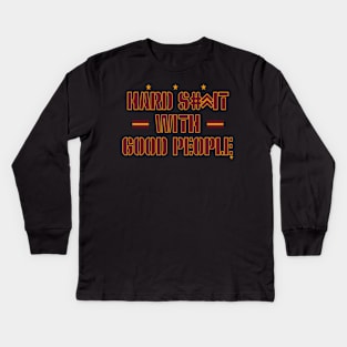 Hard Shit With Good People Funny Saying Kids Long Sleeve T-Shirt